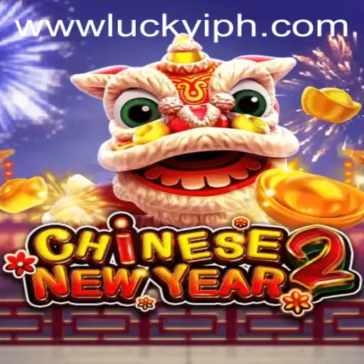 Exploring the Exciting World of CHINESENEWYEAR2: A Journey into Luckyi
